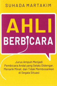 Image of Ahli Berbicara : Jurus Ampuh Menjadi Pembicara