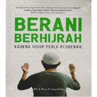 Image of Berani Berhijrah : Karena Hidup Perlu Berbenah
